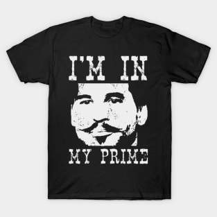 Tombstone I'm In My Prime. T-Shirt